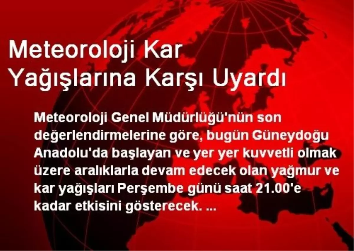 Meteoroloji Kar Yağışlarına Karşı Uyardı