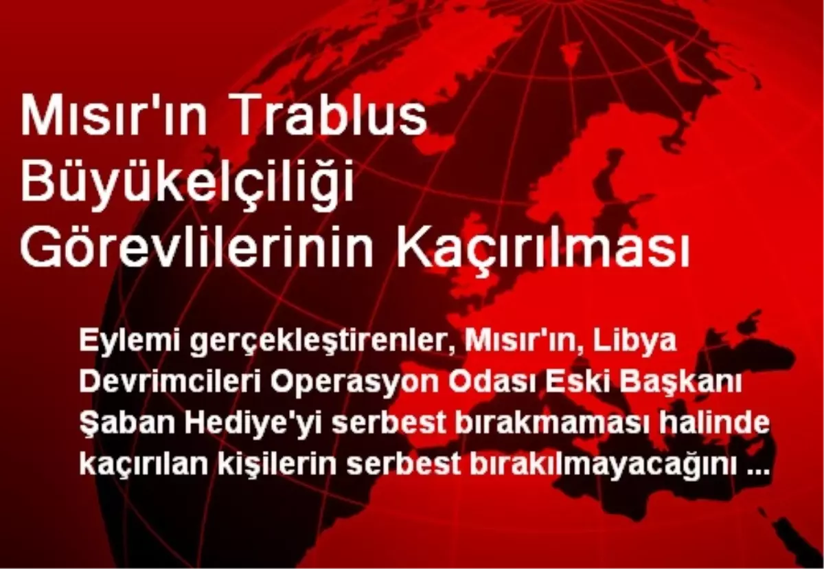 Mısır\'ın Trablus Büyükelçiliği Görevlilerinin Kaçırılması