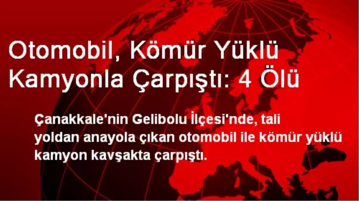 Çanakkale\'de Otomobil, Kamyonla Çarpıştı: 4 Ölü