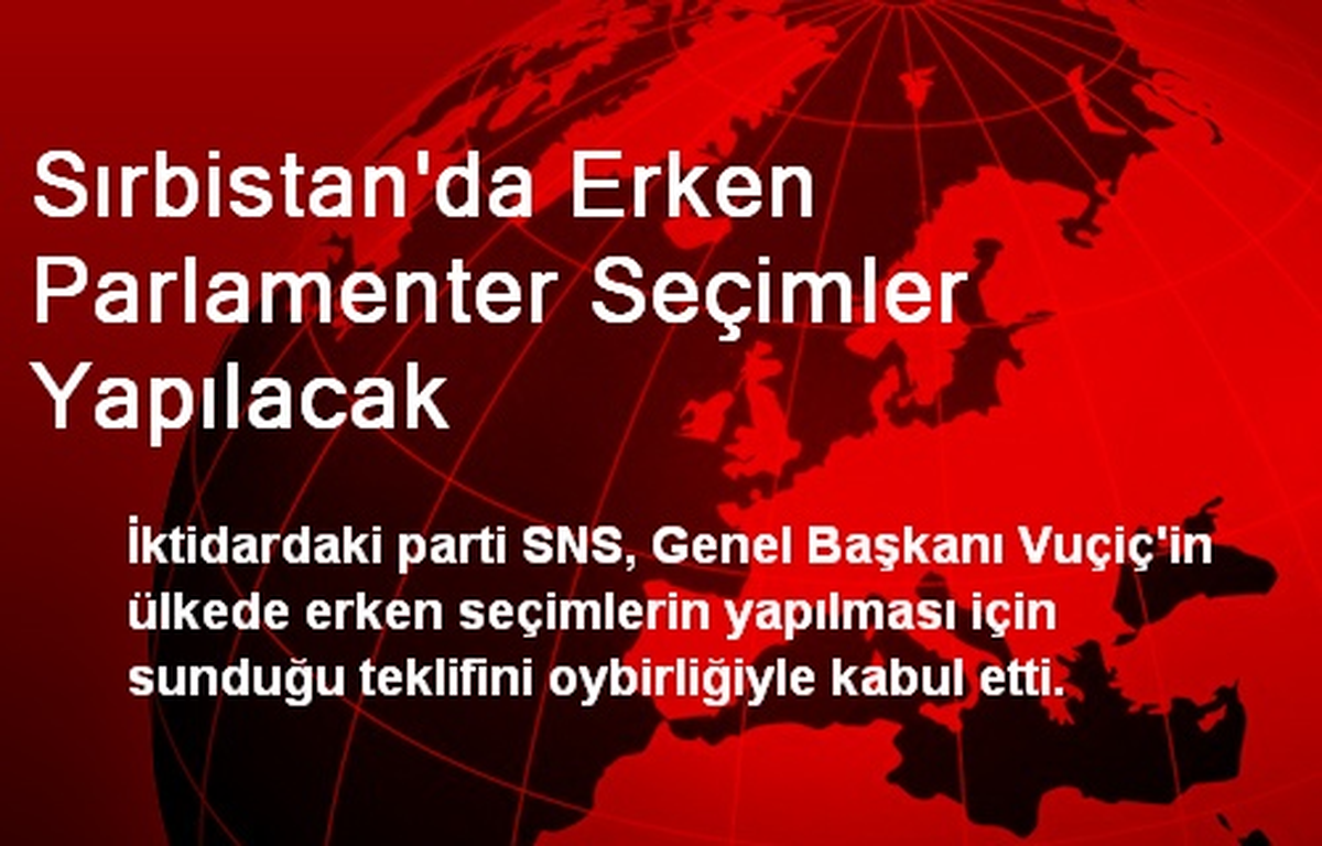 Sırbistan\'da Erken Parlamenter Seçimler Yapılacak