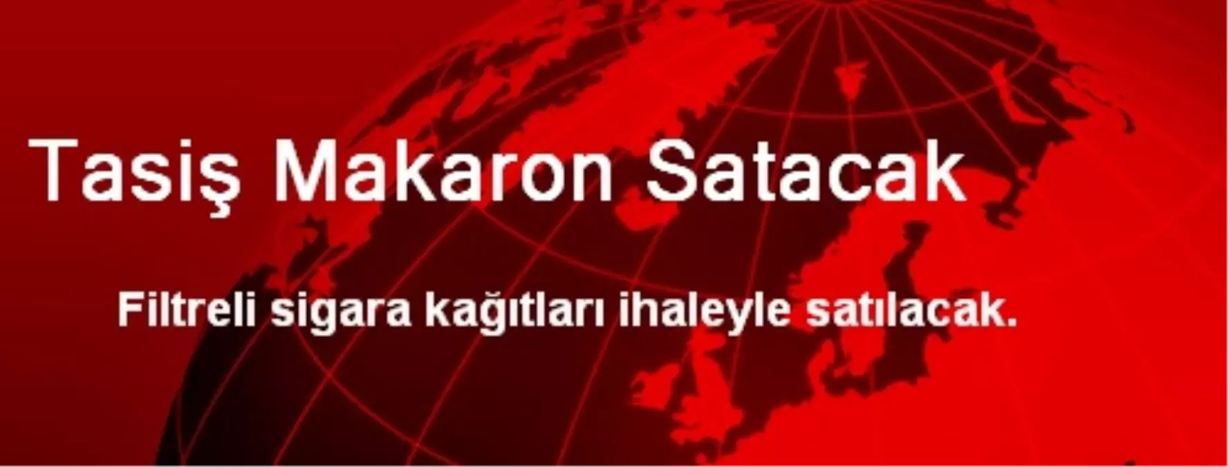 Tasiş Makaron Satacak