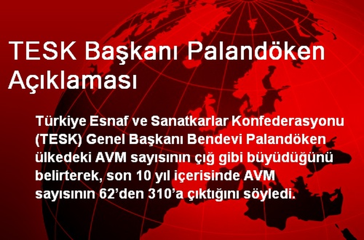 TESK Başkanı Palandöken Açıklaması