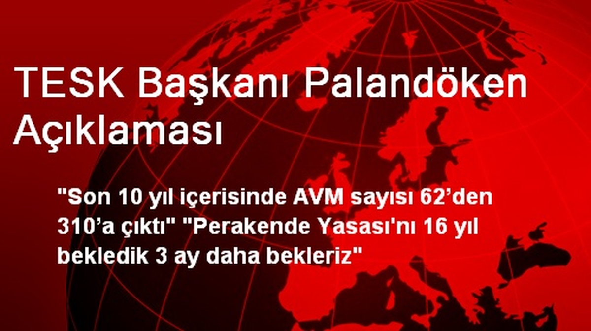 TESK Başkanı Palandöken Açıklaması