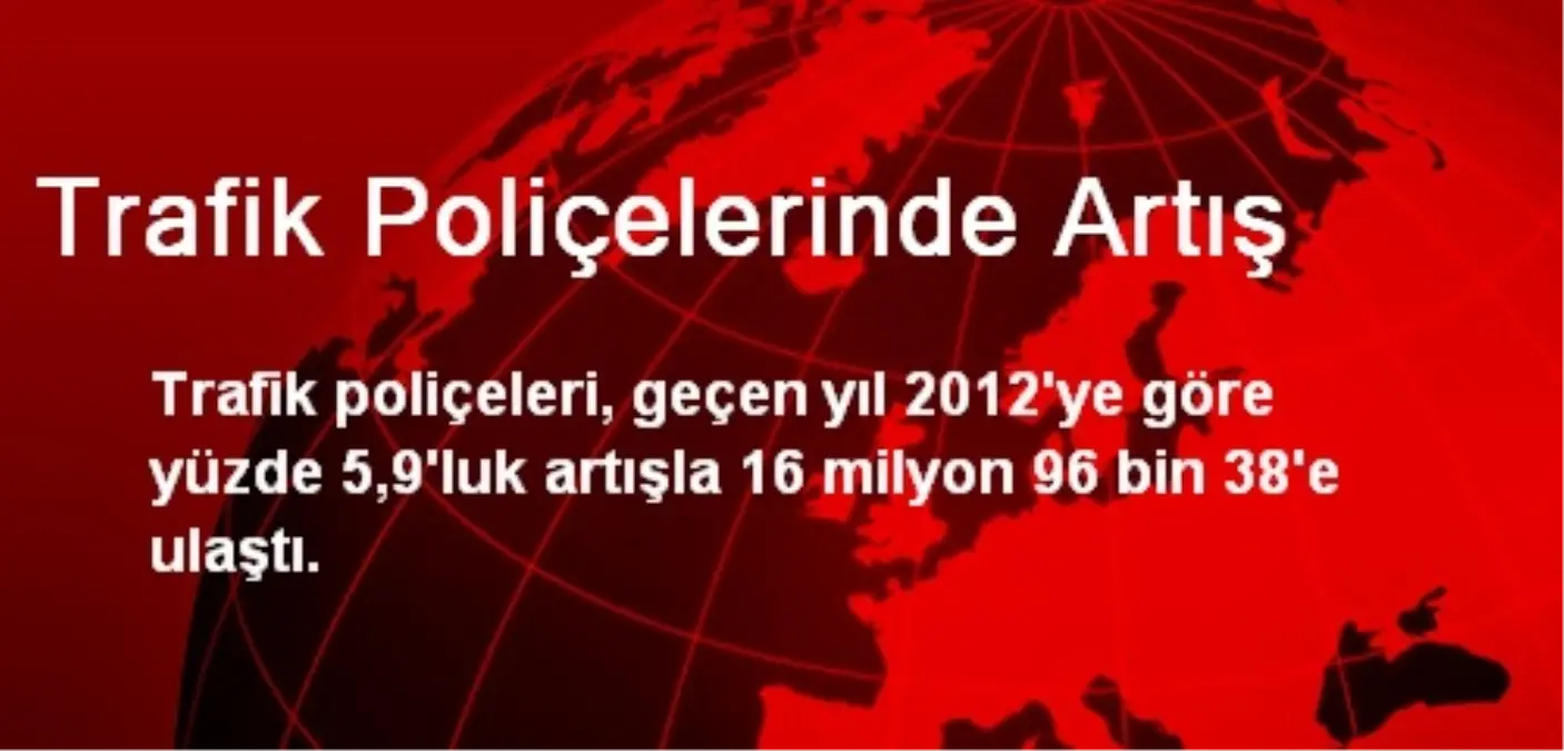 Trafik Poliçelerinde Artış