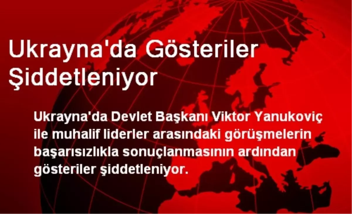 Ukrayna\'da Gösteriler Şiddetleniyor