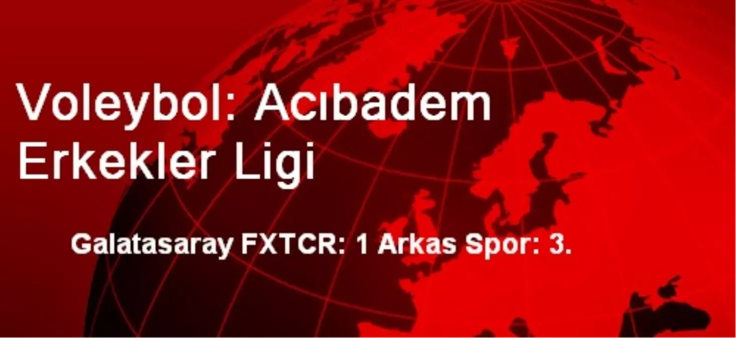 Voleybol: Acıbadem Erkekler Ligi