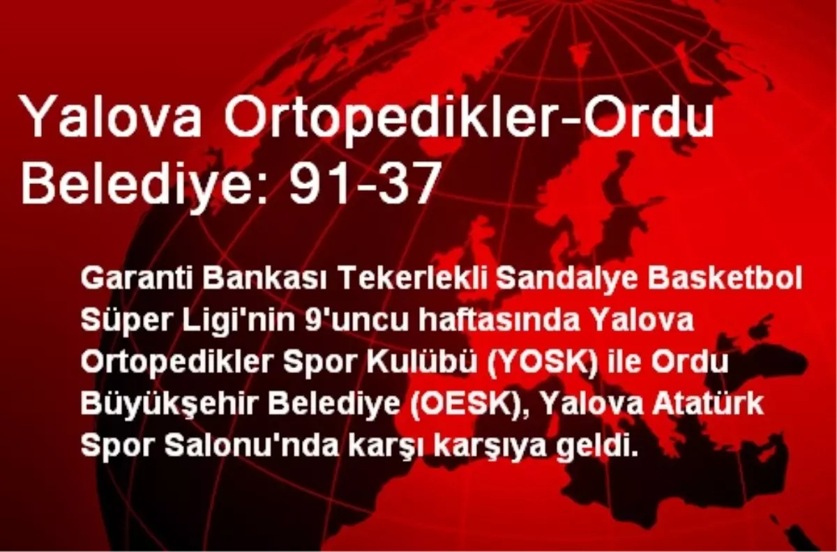 Yalova Ortopedikler-Ordu Belediye: 91-37