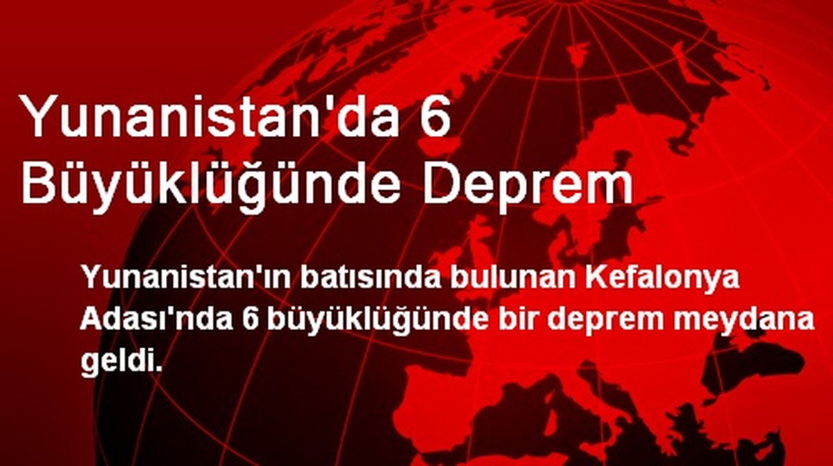 Yunanistan\'da 6 Büyüklüğünde Deprem