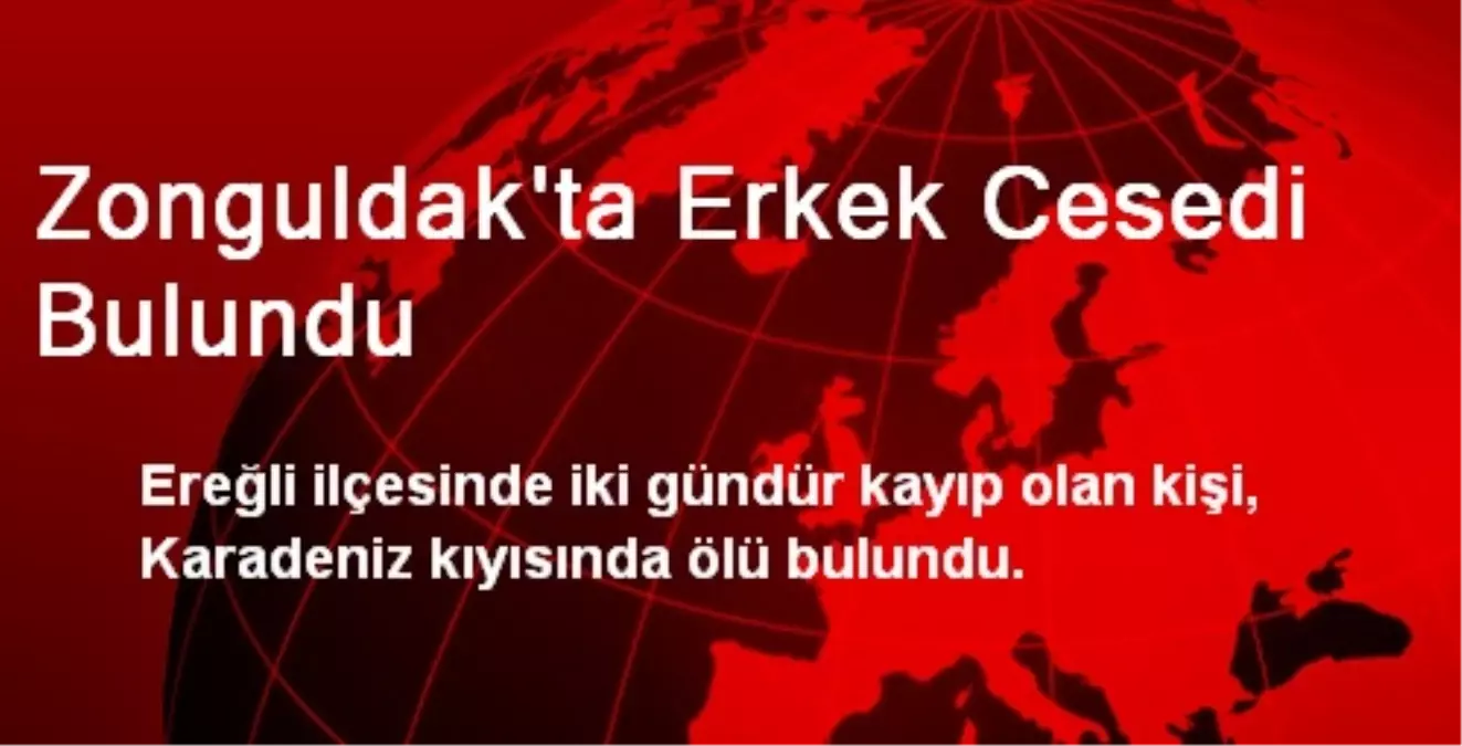 Zonguldak\'ta Erkek Cesedi Bulundu