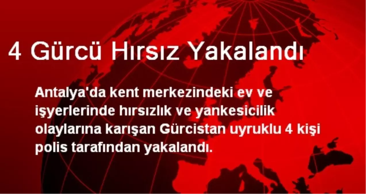 4 Gürcü Hırsız Yakalandı