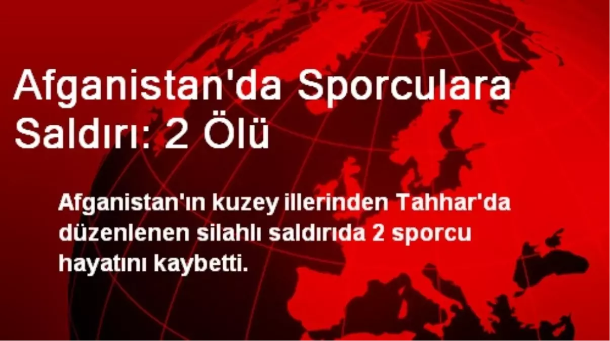 Afganistan\'da Sporculara Saldırı: 2 Ölü