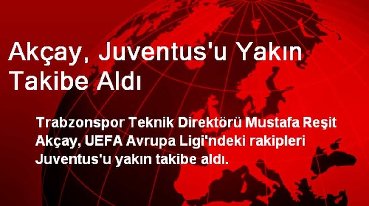 Akçay, Juventus\'u Yakın Takibe Aldı
