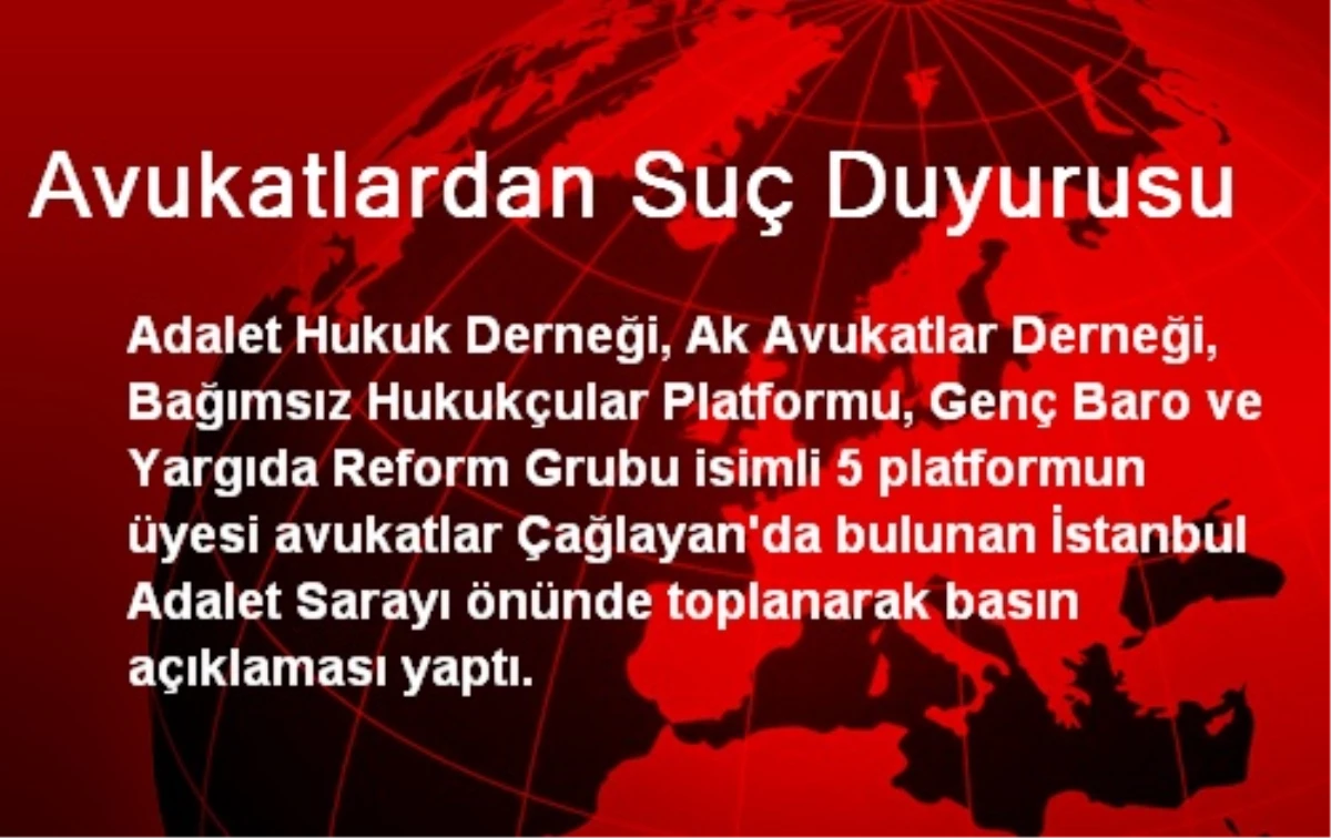 Avukatlardan Suç Duyurusu