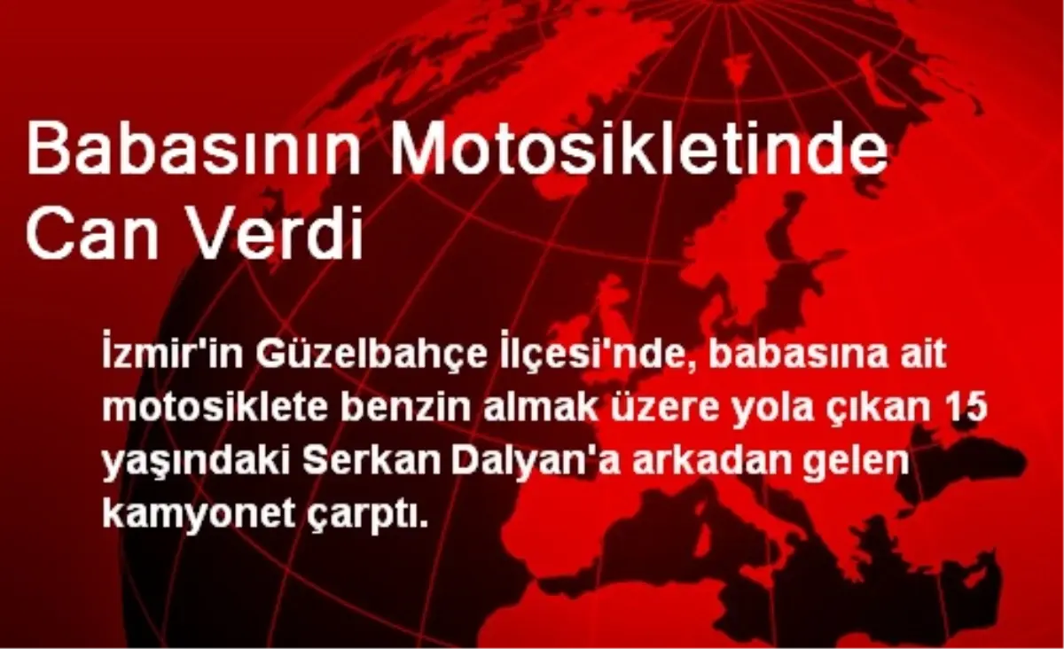 Babasının Motosikletinde Can Verdi