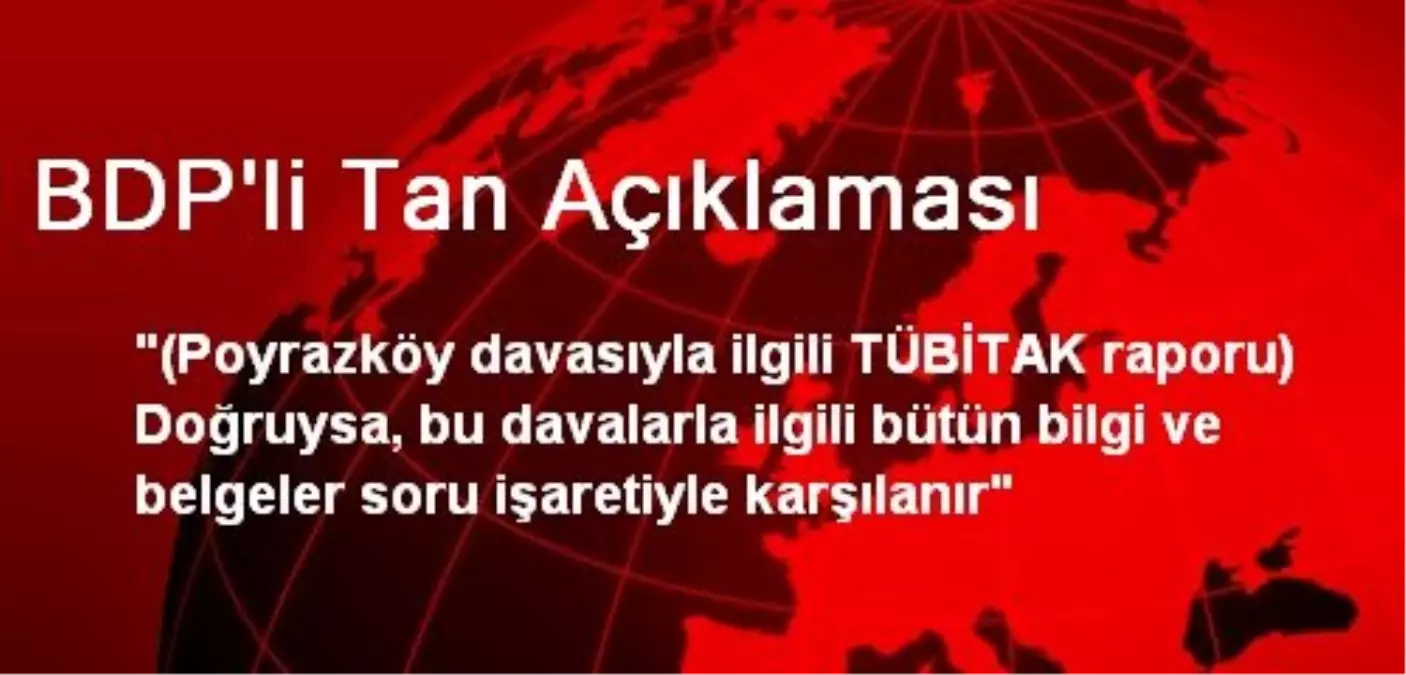 BDP\'li Tan Açıklaması