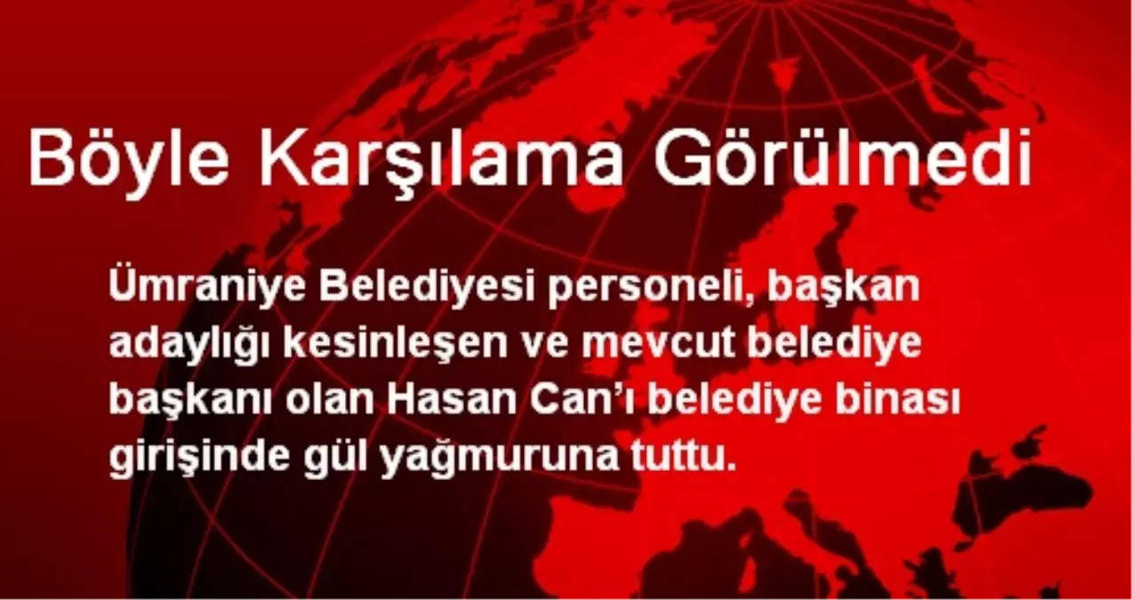 Böyle Karşılama Görülmedi