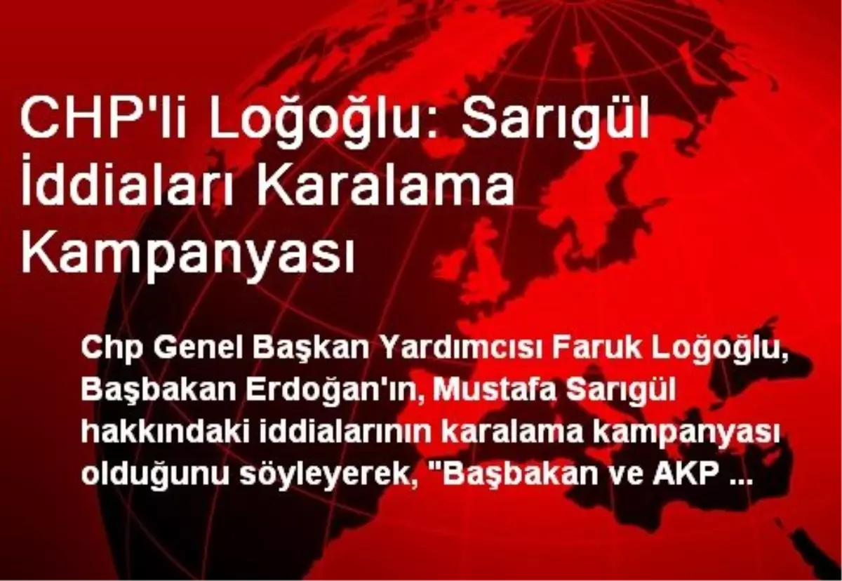 CHP\'li Loğoğlu: Sarıgül İddiaları Karalama Kampanyası