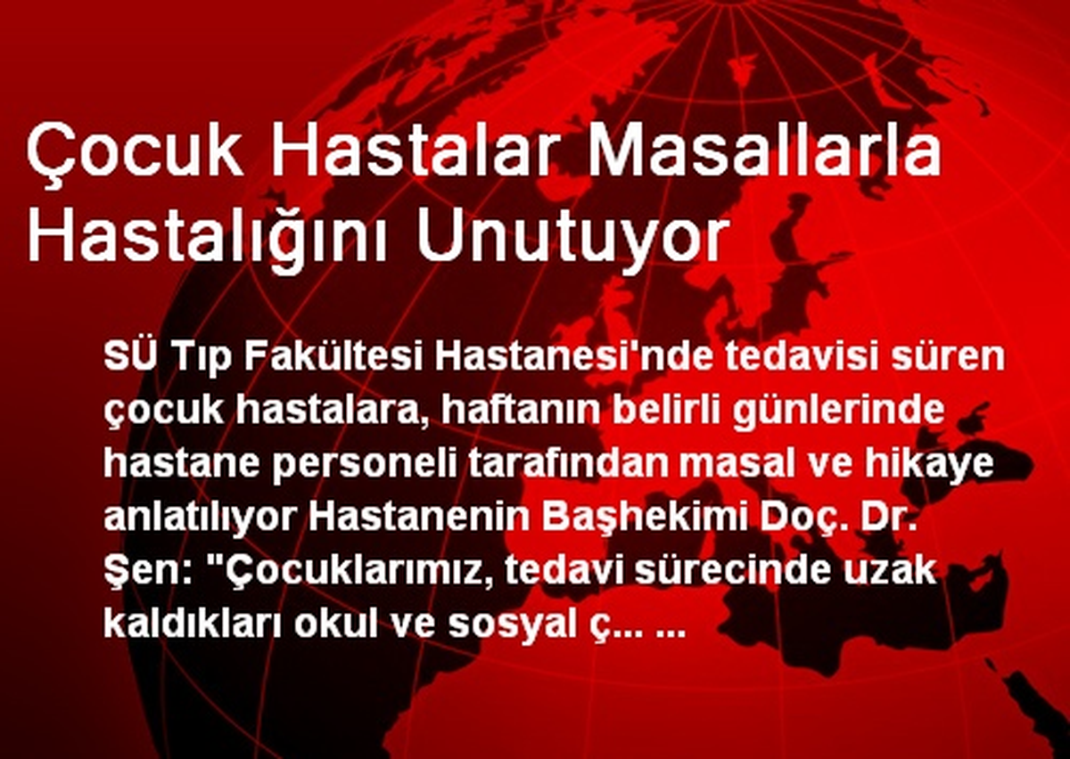 Çocuk Hastalar Masallarla Hastalığını Unutuyor