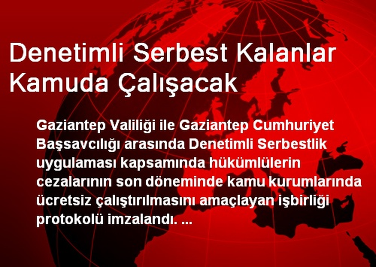 Denetimli Serbest Kalanlar Kamuda Çalışacak