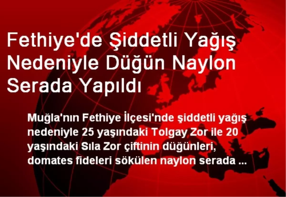 Fethiye\'de Şiddetli Yağış Nedeniyle Düğün Naylon Serada Yapıldı