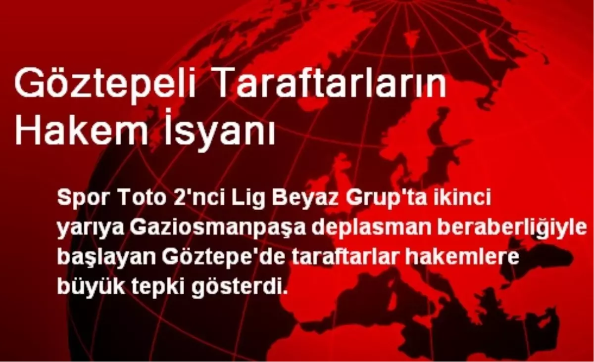 Göztepeli Taraftarların Hakem İsyanı