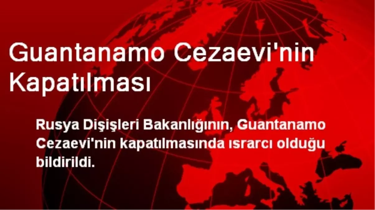 Guantanamo Cezaevi\'nin Kapatılması