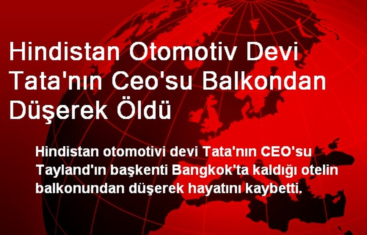 Hindistan Otomotiv Devi Tata\'nın Ceo\'su Balkondan Düşerek Öldü