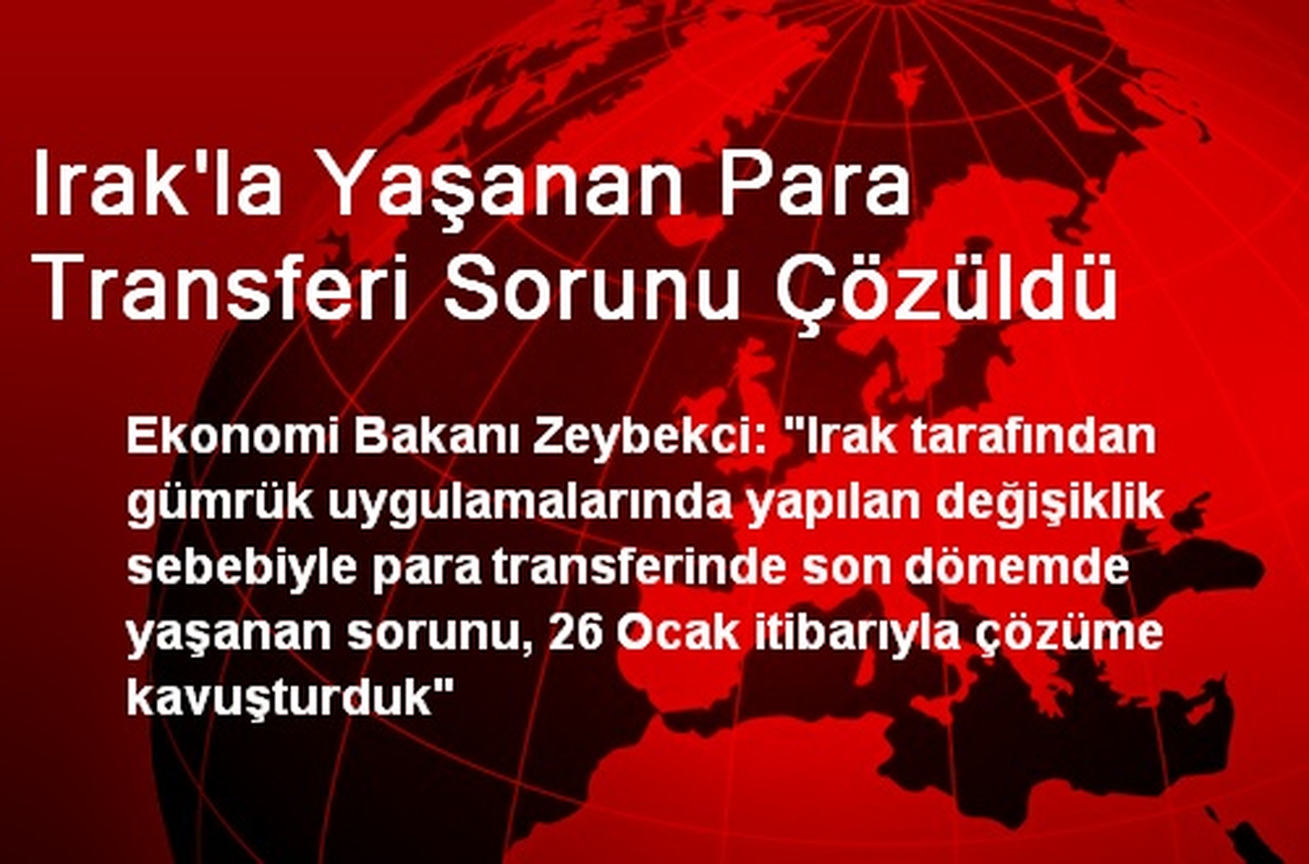 Irak\'la Yaşanan Para Transferi Sorunu Çözüldü