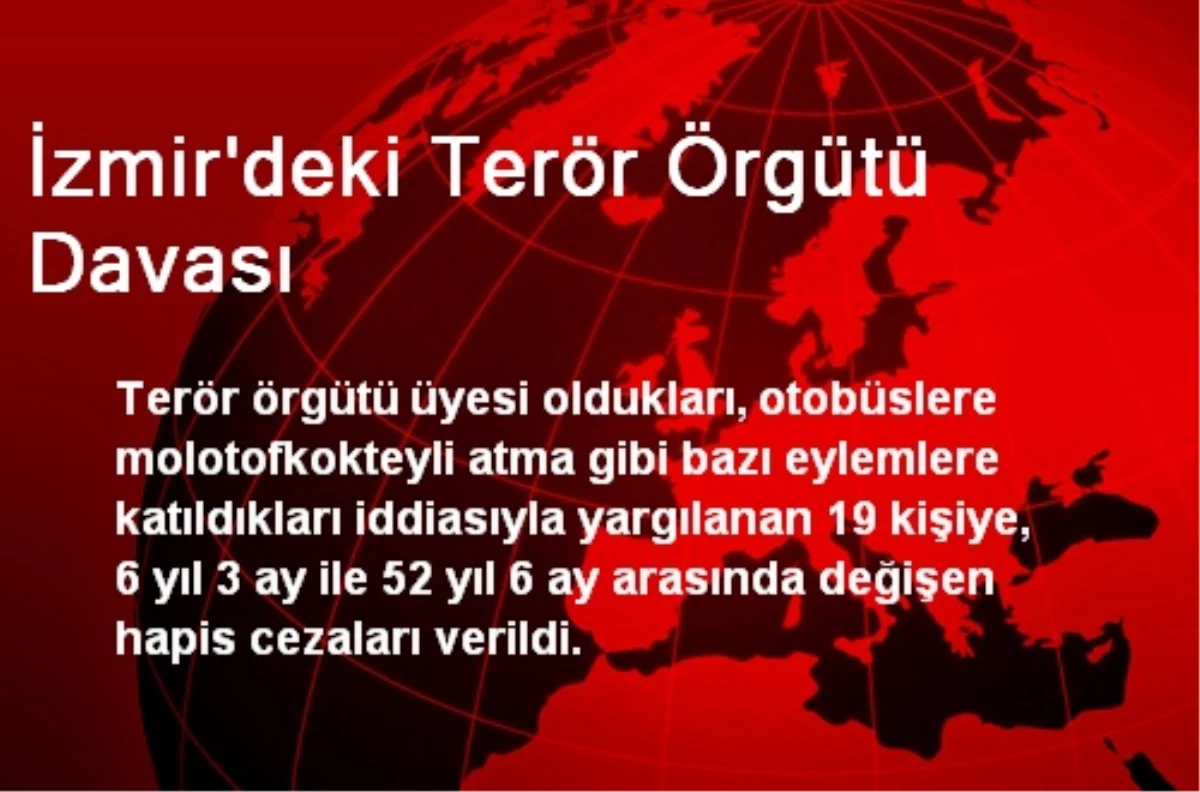 İzmir\'deki Terör Örgütü Davasında 19 Kişiye Hapis Cezası