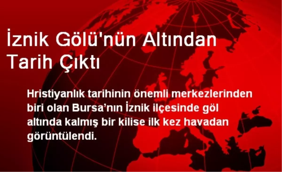 İznik Gölü\'nün Altından Tarih Çıktı