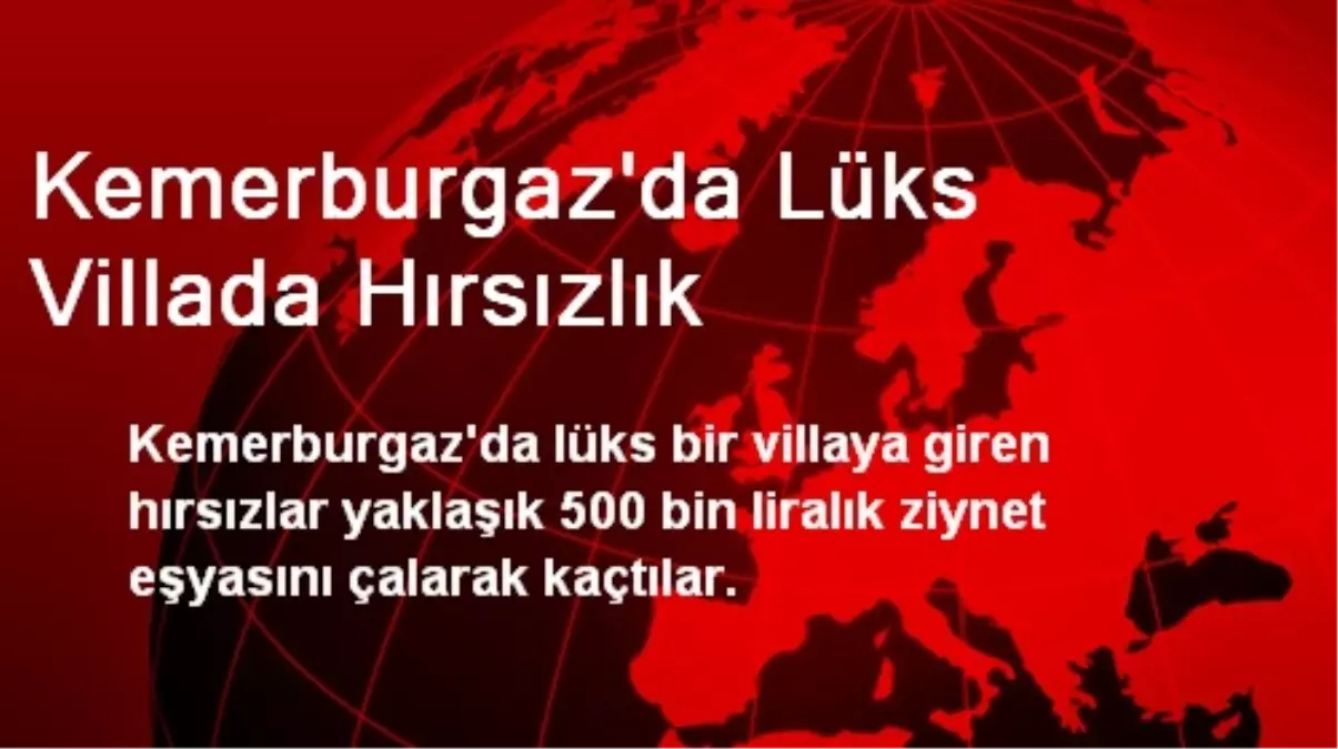 Kemerburgaz\'da Lüks Villada Hırsızlık