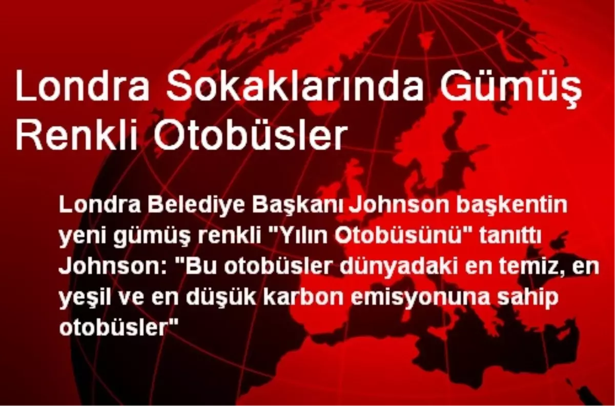 Londra Sokaklarında Gümüş Renkli Otobüsler