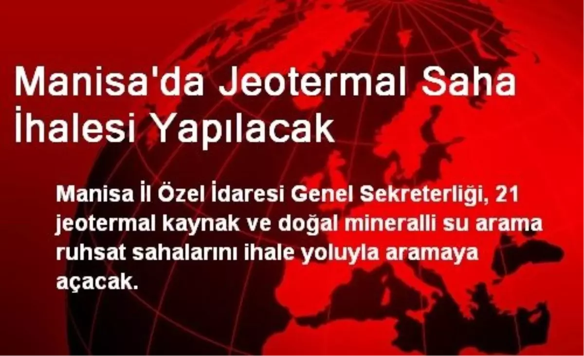 Manisa\'da Jeotermal Saha İhalesi Yapılacak