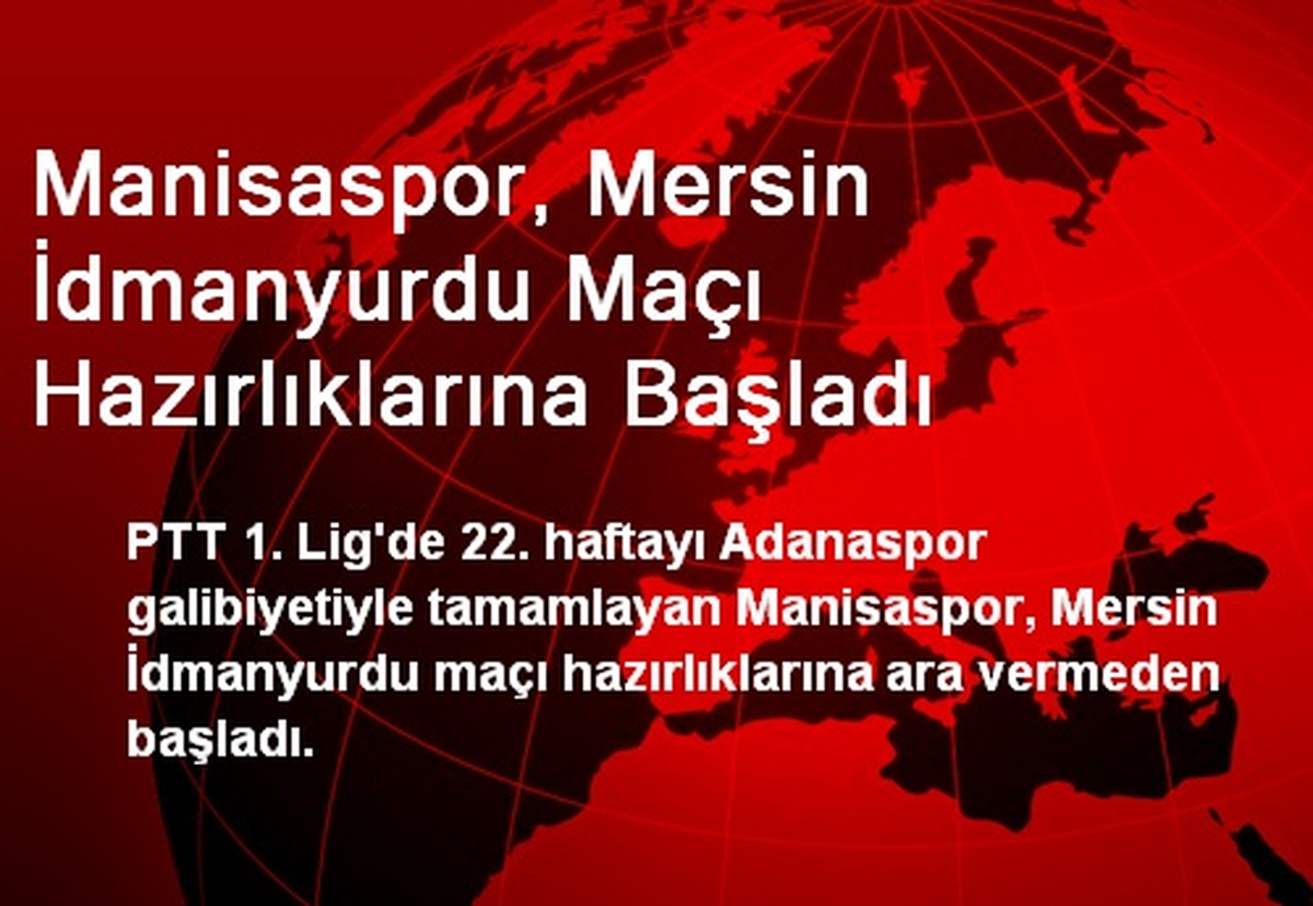 Manisaspor, Mersin İdmanyurdu Maçı Hazırlıklarına Başladı