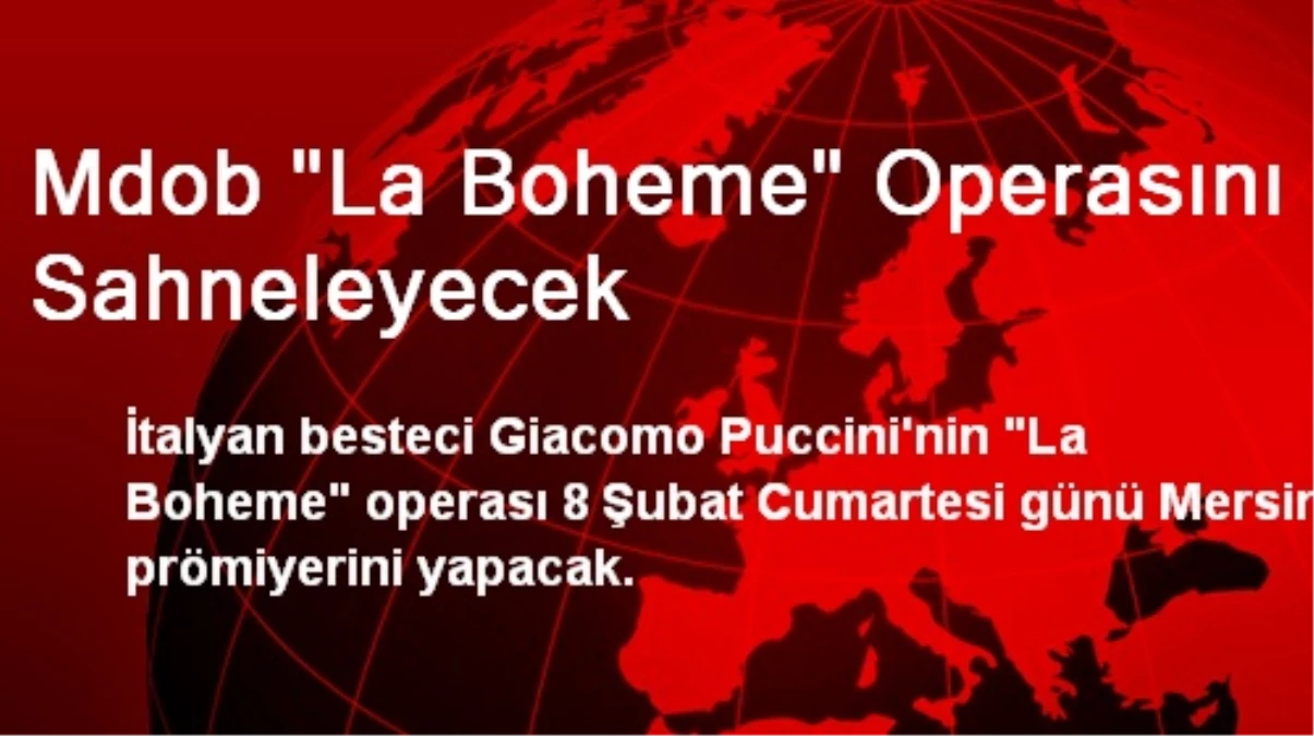 MDOB "La Boheme" Operasını Sahneleyecek