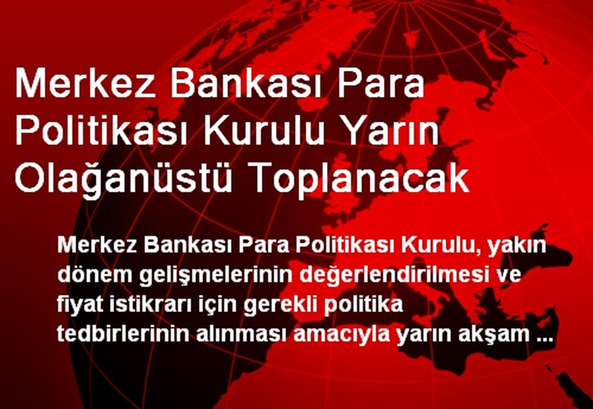 Merkez Bankası Para Politikası Kurulu Yarın Olağanüstü Toplanacak