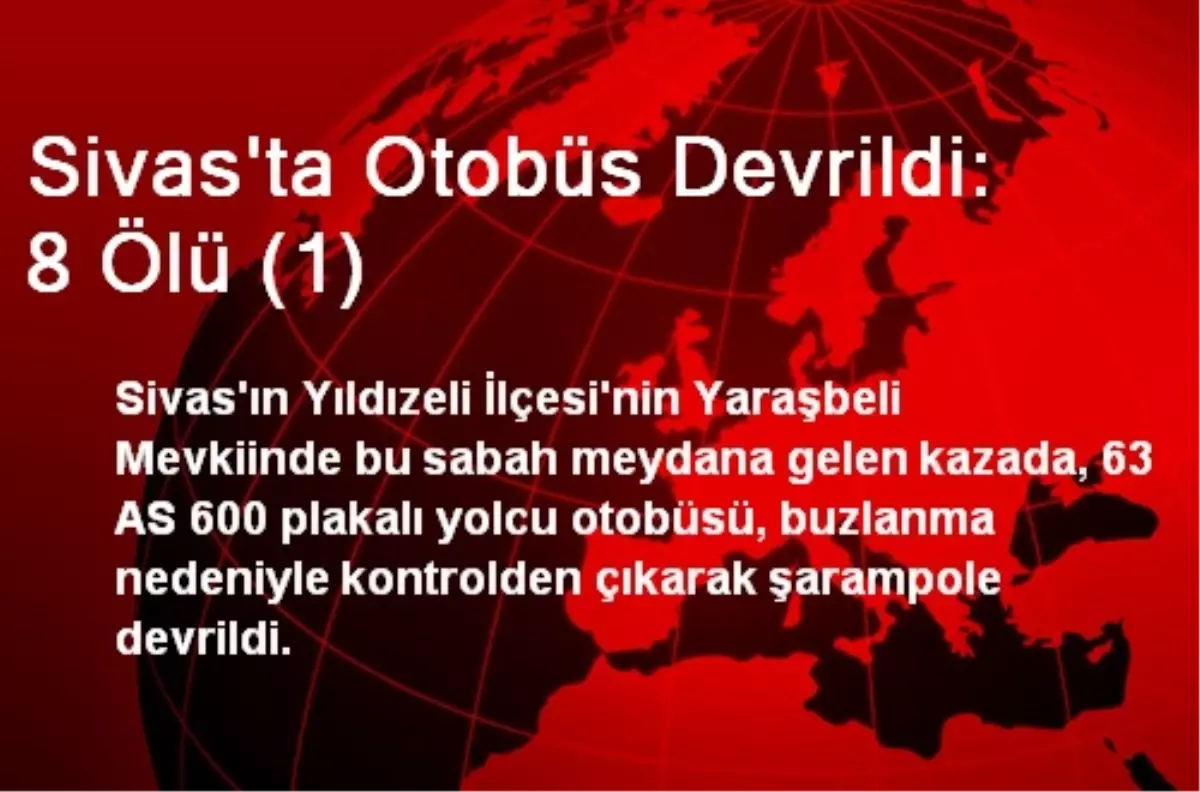 Sivas\'ta Otobüs Devrildi: 8 Ölü (1)