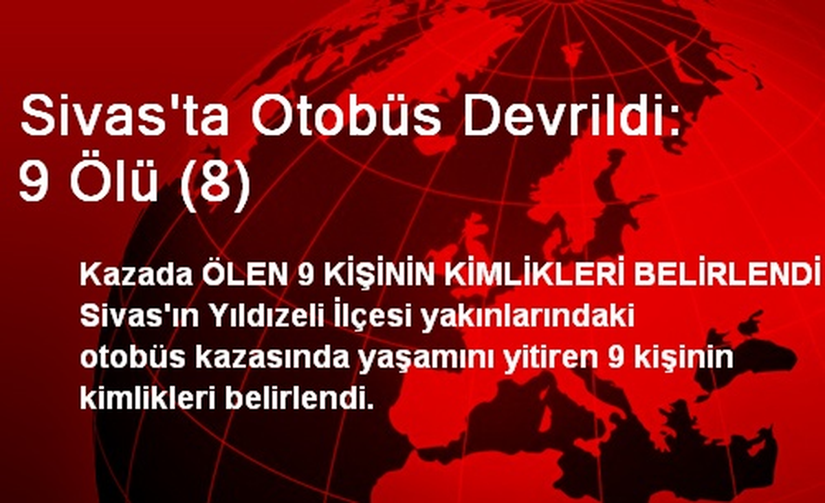 Sivas\'ta Otobüs Devrildi: 9 Ölü (8)