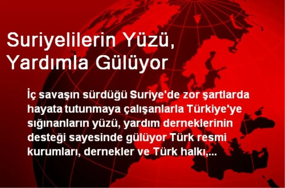 Suriyelilerin Yüzü, Yardımla Gülüyor