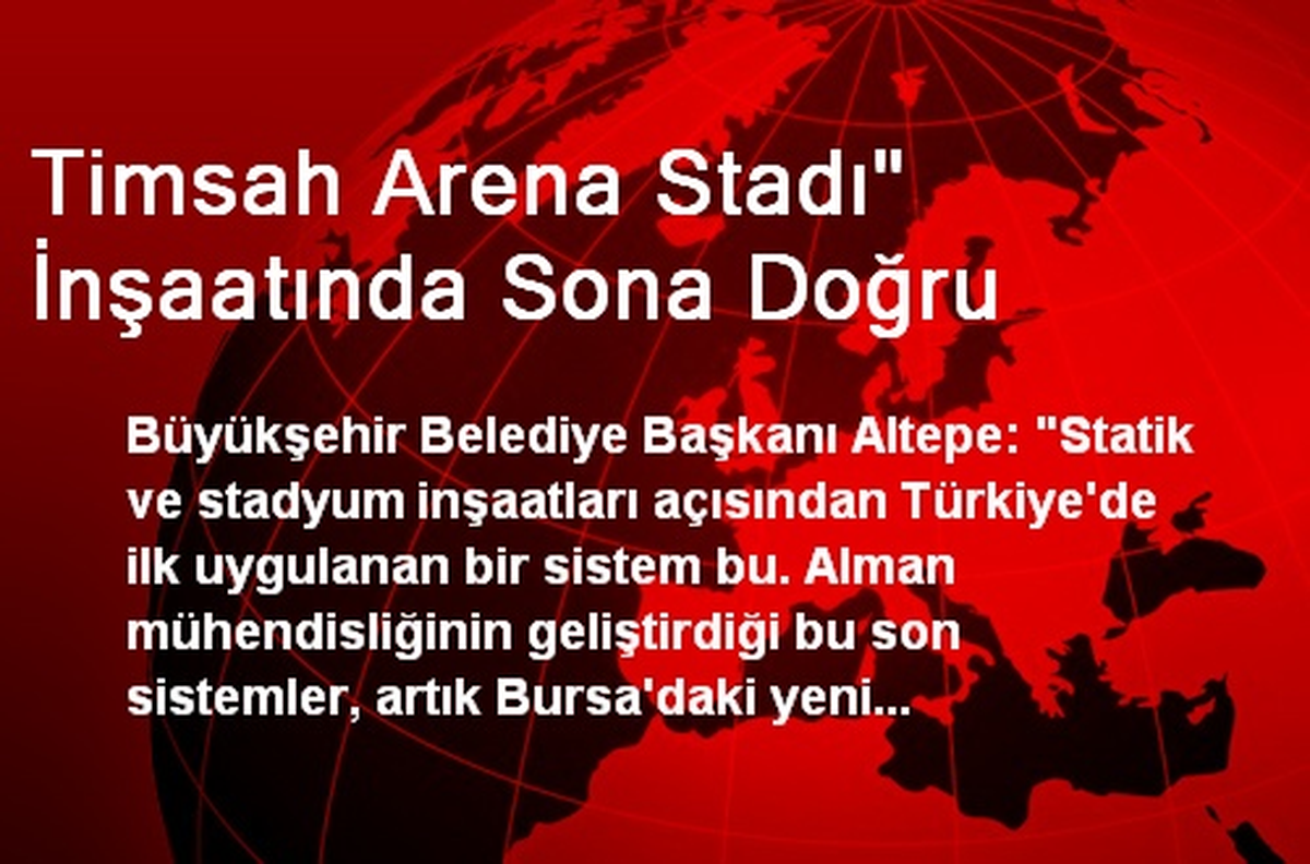 Timsah Arena Stadı" İnşaatında Sona Doğru