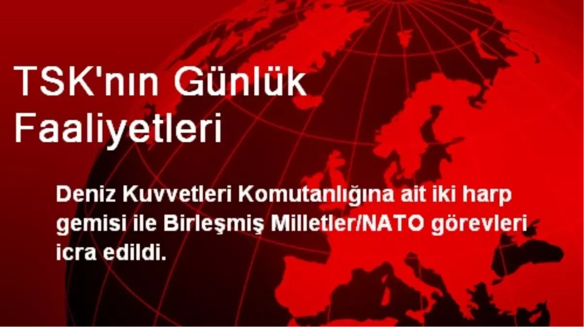 TSK\'nın Günlük Faaliyetleri