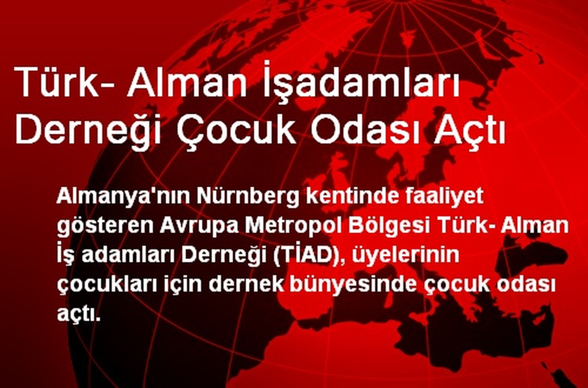 Türk- Alman İşadamları Derneği Çocuk Odası Açtı