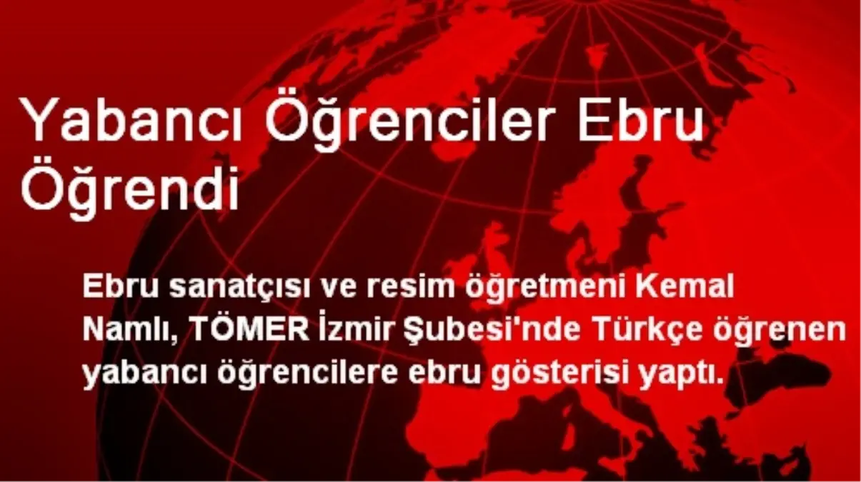 Yabancı Öğrenciler Ebru Öğrendi