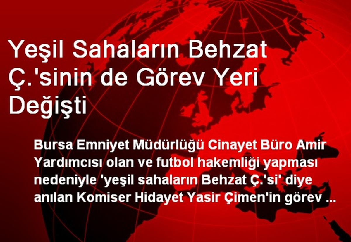 Yeşil Sahaların Behzat Ç.\'sinin de Görev Yeri Değişti