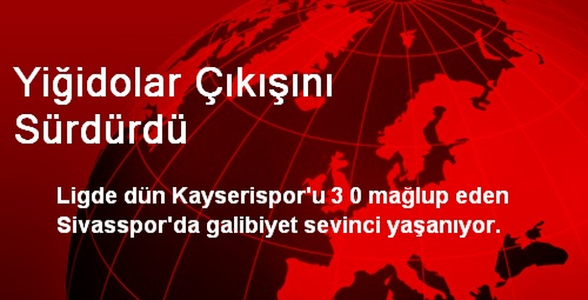 Yiğidolar Çıkışını Sürdürdü