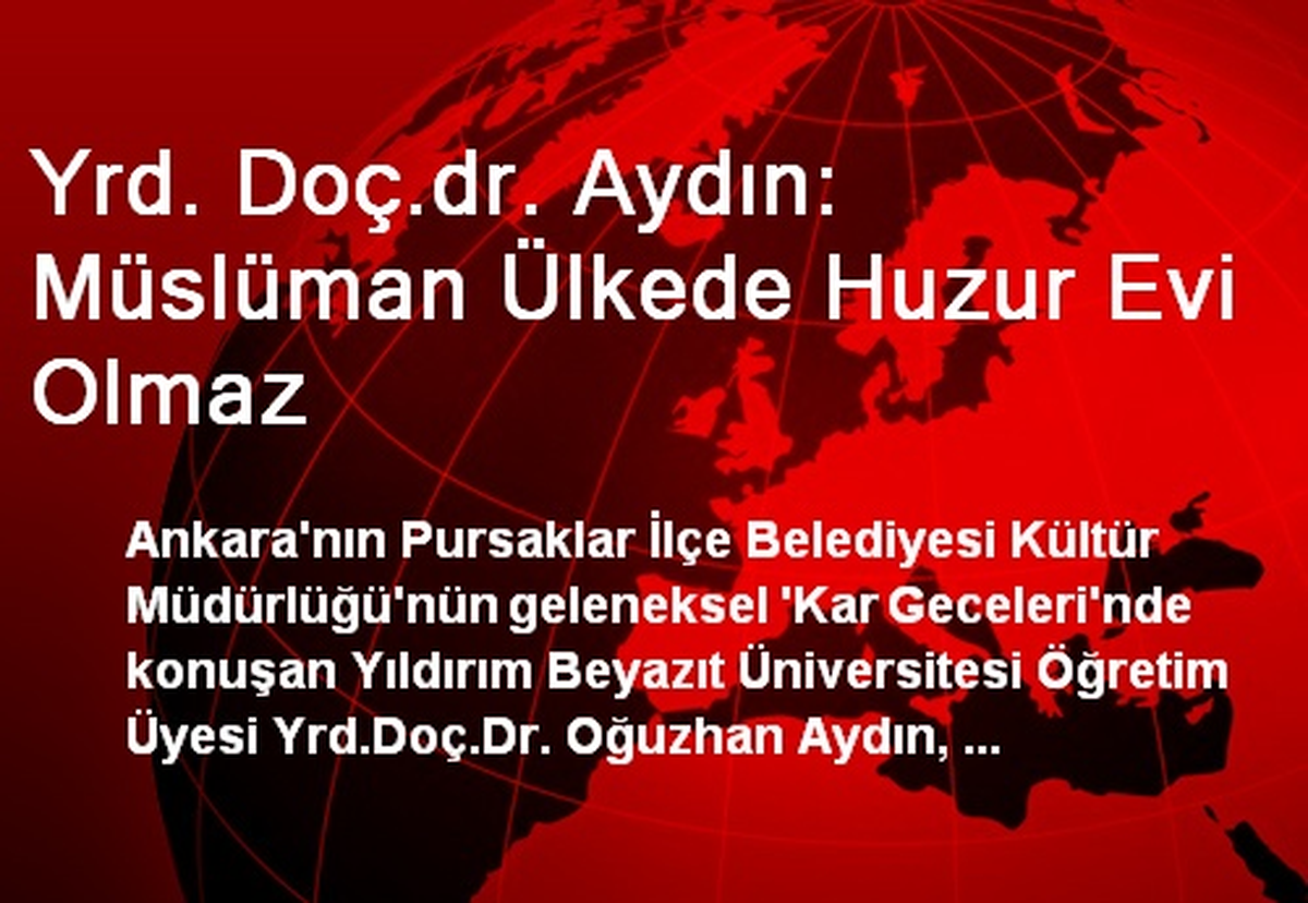 Yrd. Doç.dr. Aydın: Müslüman Ülkede Huzur Evi Olmaz