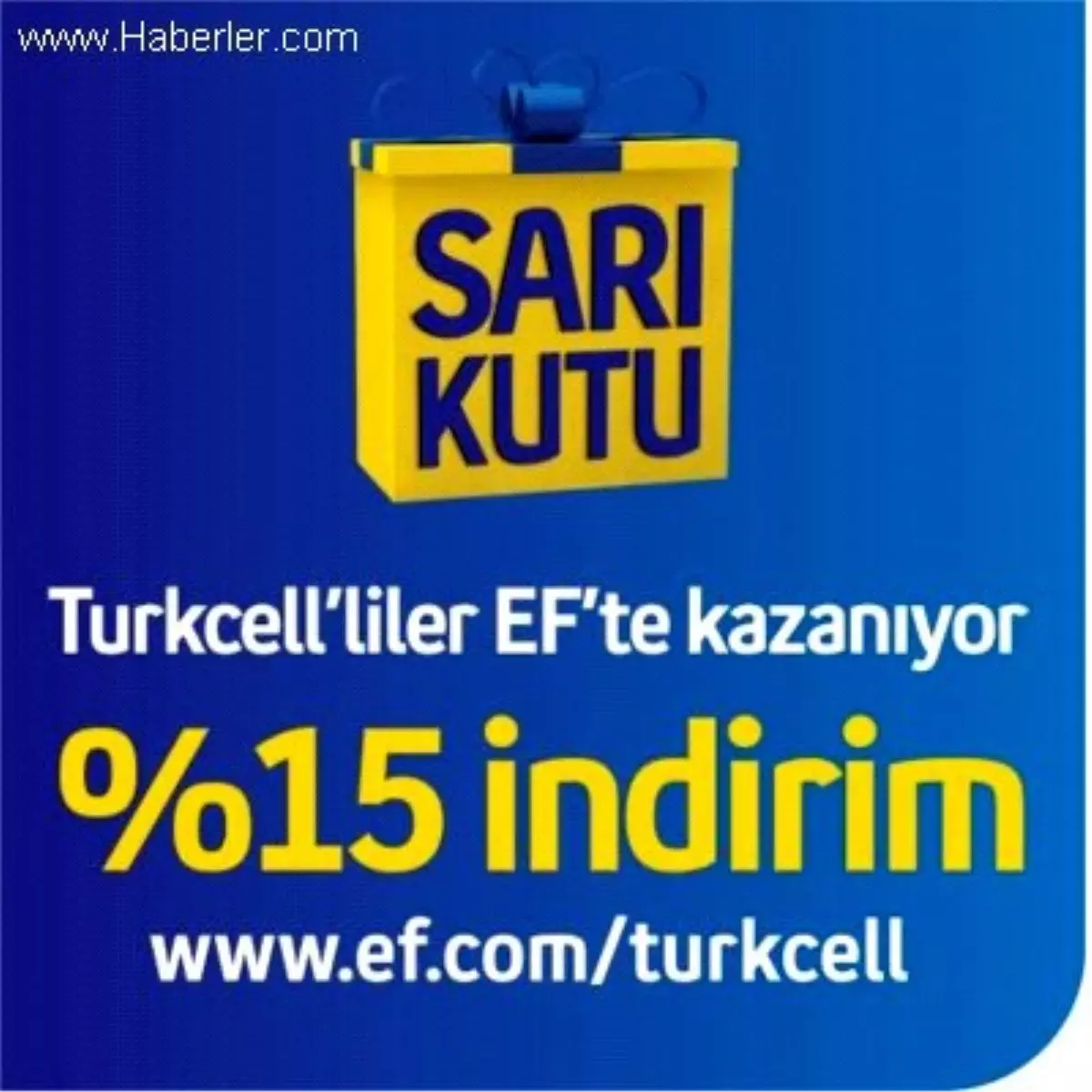 Ef ve Turkcell Sarı Kutu\'dan Yüzde 15 İndirim