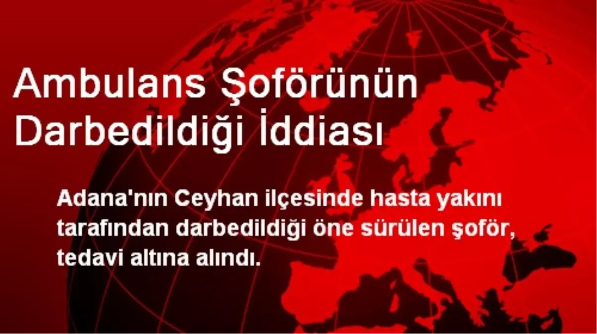 Ambulans Şoförünün Darbedildiği İddiası