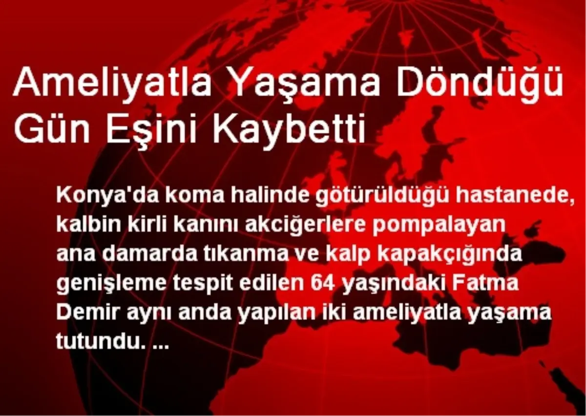 Ameliyatla Yaşama Döndüğü Gün Eşini Kaybetti