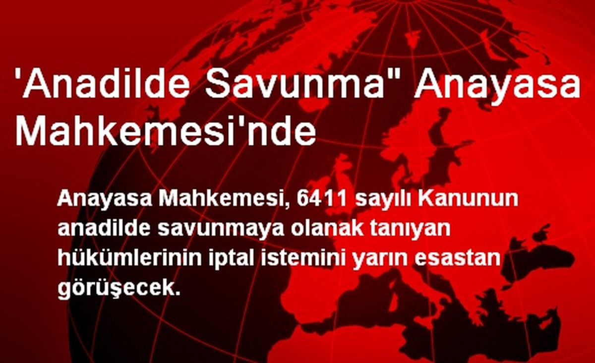 \'Anadilde Savunma" Anayasa Mahkemesi\'nde